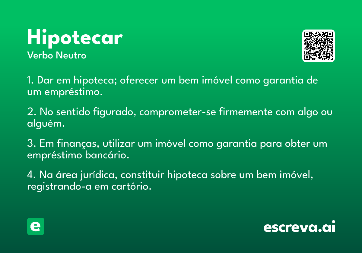 Quadro explicativo do que significa Hipotecar.